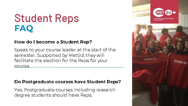 Student Reps FAQ How do I become a Student Rep? Speak to your course