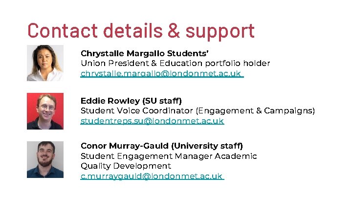 Contact details & support Chrystalle Margallo Students’ Union President & Education portfolio holder chrystalle.