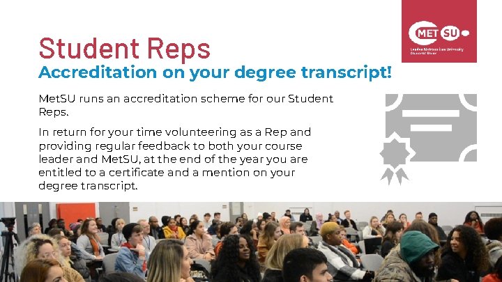 Student Reps Accreditation on your degree transcript! Met. SU runs an accreditation scheme for