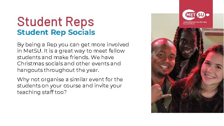 Student Reps Student Rep Socials By being a Rep you can get more involved