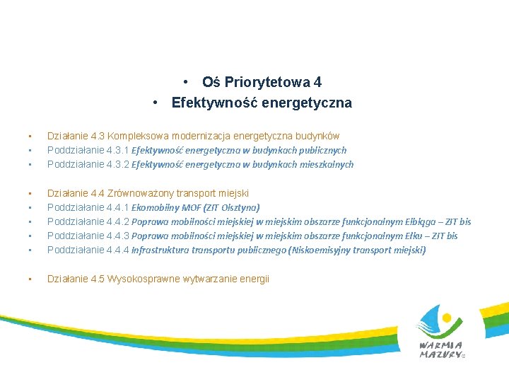  • Oś Priorytetowa 4 • Efektywność energetyczna • • • Działanie 4. 3