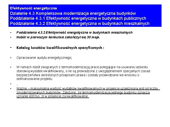 Efektywność energetyczna Działanie 4. 3 Kompleksowa modernizacja energetyczna budynków Poddziałanie 4. 3. 1 Efektywność