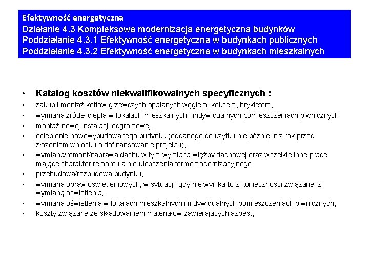 publicznych Poddziałanie 4. 3. 2 Efektywność energetyczna w budynkach mieszkalnych Katalog kosztów niekwalifikowalnych specyficznych