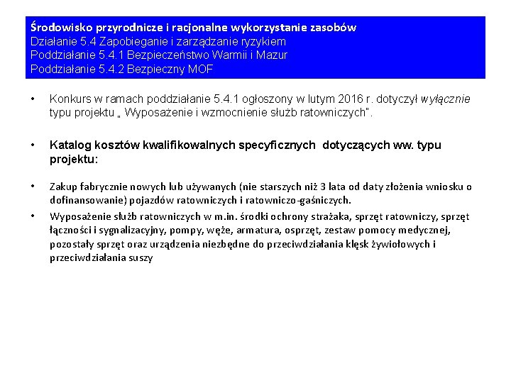 Środowisko przyrodnicze i racjonalne wykorzystanie zasobów Działanie 5. 4 Zapobieganie i zarządzanie ryzykiem Poddziałanie