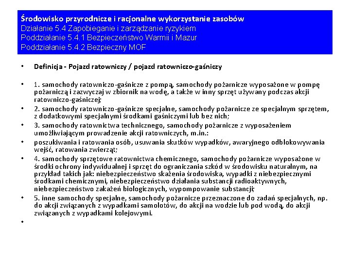 Środowisko przyrodnicze i racjonalne wykorzystanie zasobów Działanie 5. 4 Zapobieganie i zarządzanie ryzykiem Poddziałanie