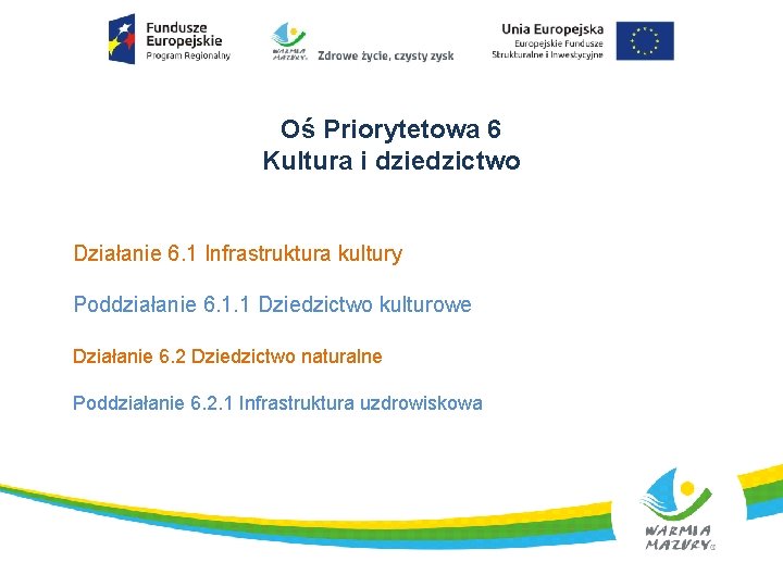 Oś Priorytetowa 6 Kultura i dziedzictwo Działanie 6. 1 Infrastruktura kultury Poddziałanie 6. 1.