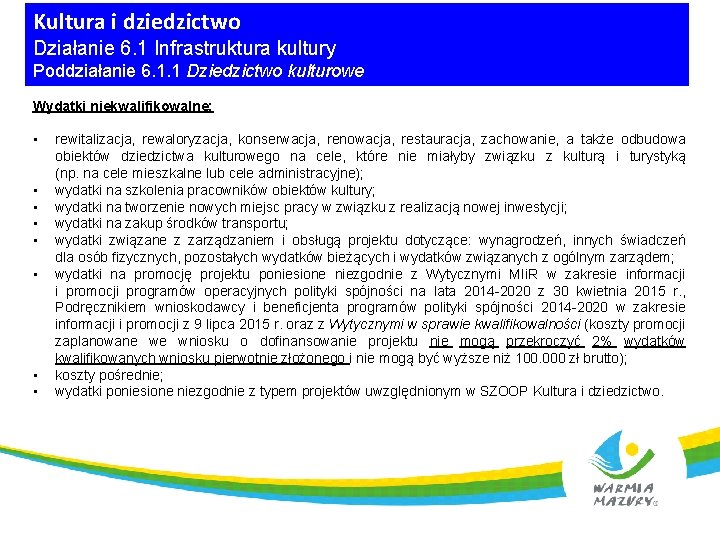 Kultura i dziedzictwo Działanie 6. 1 Infrastruktura kultury Poddziałanie 6. 1. 1 Dziedzictwo kulturowe