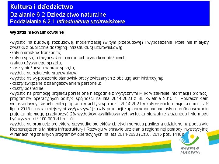 Kultura i dziedzictwo Działanie 6. 2 Dziedzictwo naturalne Poddziałanie 6. 2. 1 Infrastruktura uzdrowiskowa