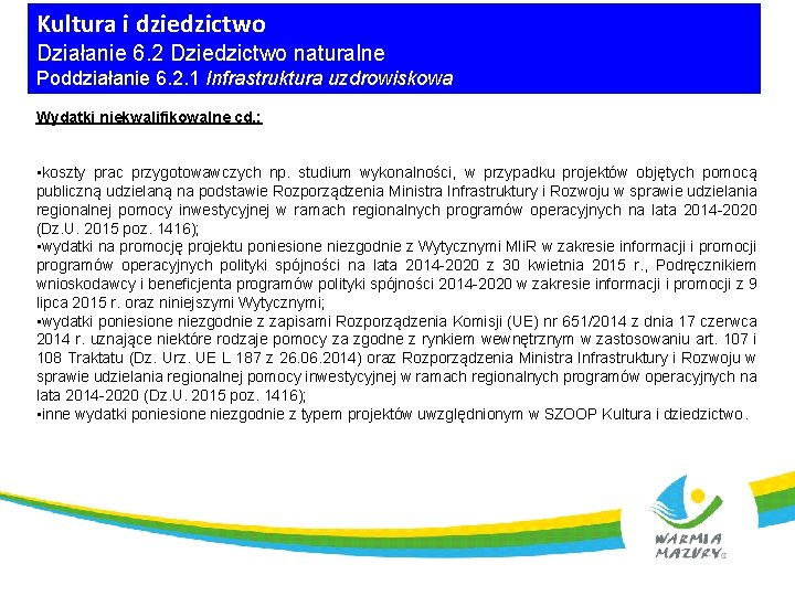 Kultura i dziedzictwo Działanie 6. 2 Dziedzictwo naturalne Poddziałanie 6. 2. 1 Infrastruktura uzdrowiskowa