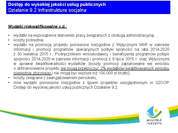 Dostęp do wysokiej jakości usług publicznych Działanie 9. 2 Infrastruktura socjalna Wydatki niekwalifikowalne c.