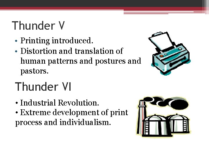 Thunder V • Printing introduced. • Distortion and translation of human patterns and postures