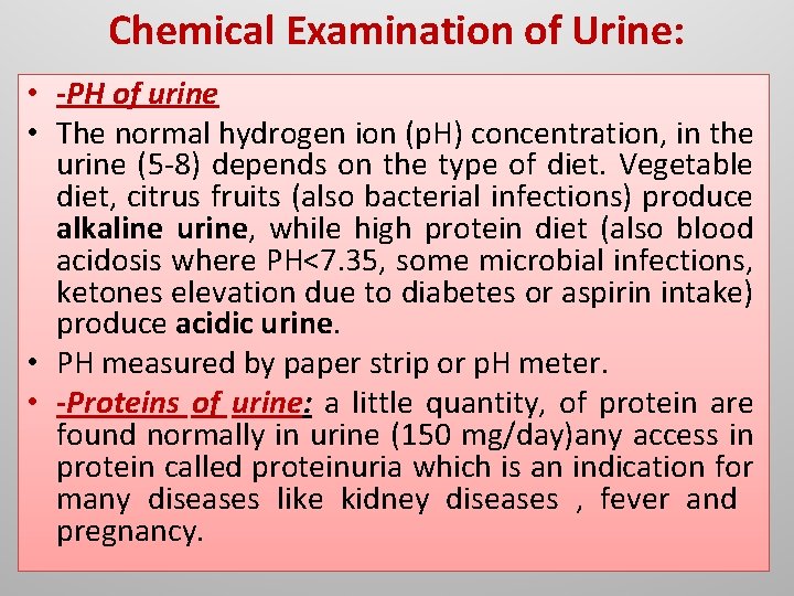 Chemical Examination of Urine: • -PH of urine • The normal hydrogen ion (p.