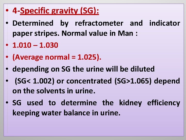  • 4 -Specific gravity (SG): • Determined by refractometer and indicator paper stripes.