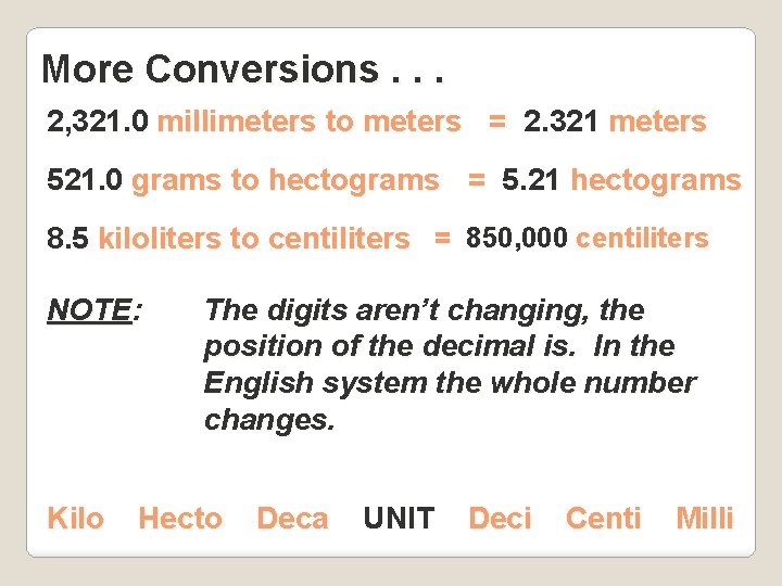More Conversions. . . 2, 321. 0 millimeters to meters = 2. 321 meters