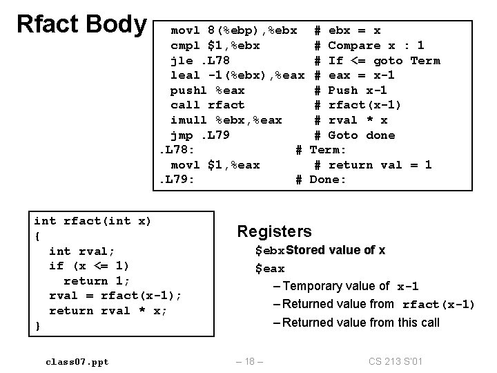 Rfact Body movl 8(%ebp), %ebx cmpl $1, %ebx jle. L 78 leal -1(%ebx), %eax