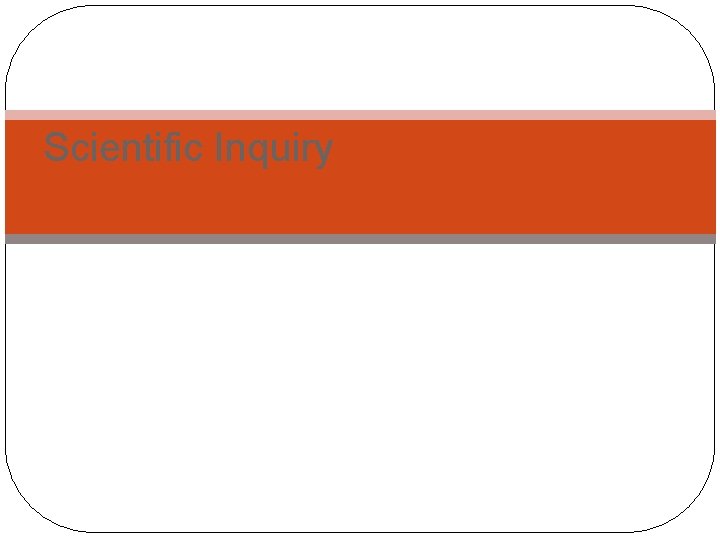 Scientific Inquiry 