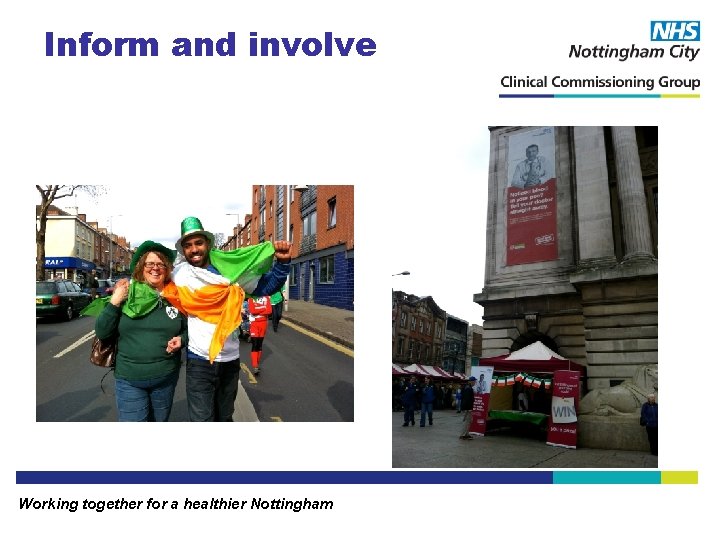 Inform and involve Working together for a healthier Nottingham 