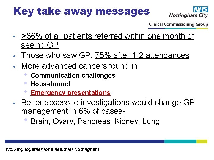 Key take away messages • • >66% of all patients referred within one month