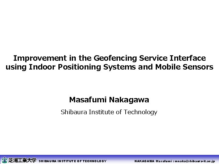 Improvement in the Geofencing Service Interface using Indoor Positioning Systems and Mobile Sensors Masafumi