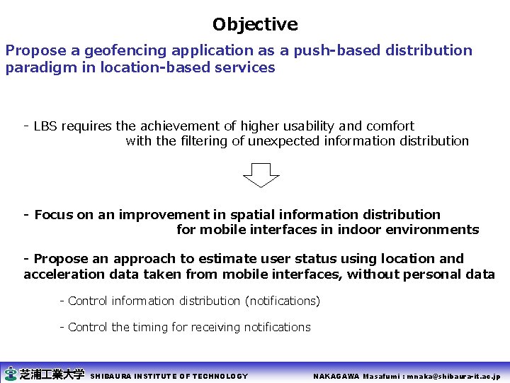 Objective Propose a geofencing application as a push-based distribution paradigm in location-based services -