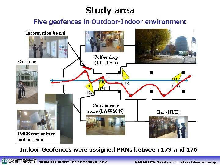 Study area Five geofences in Outdoor-Indoor environment Information board Coffee shop (TULLY’s) Outdoor Convenience