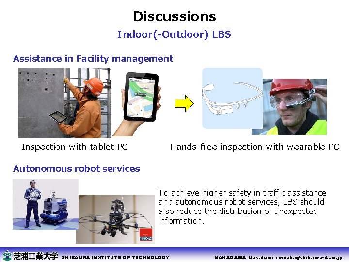 Discussions Indoor(-Outdoor) LBS Assistance in Facility management Inspection with tablet PC Hands-free inspection with