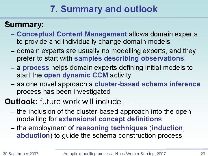 7. Summary and outlook Summary: – Conceptual Content Management allows domain experts to provide 7. Summary and outlook Summary: – Conceptual Content Management allows domain experts to provide