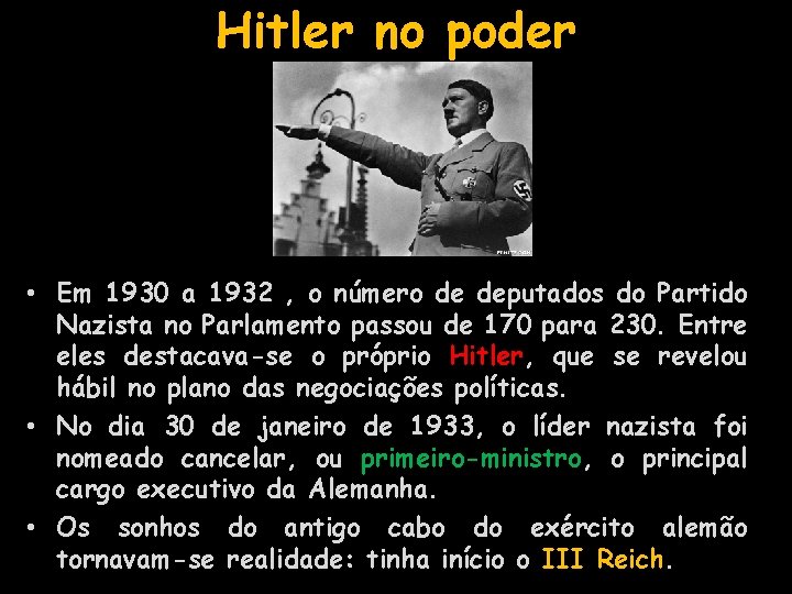 Hitler no poder • Em 1930 a 1932 , o número de deputados do