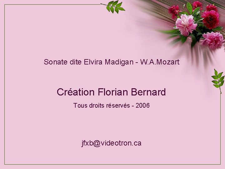 Sonate dite Elvira Madigan - W. A. Mozart Création Florian Bernard Tous droits réservés