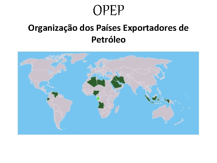 OPEP Organização dos Países Exportadores de Petróleo 