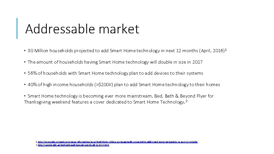 Addressable market • 30 Million households projected to add Smart Home technology in next