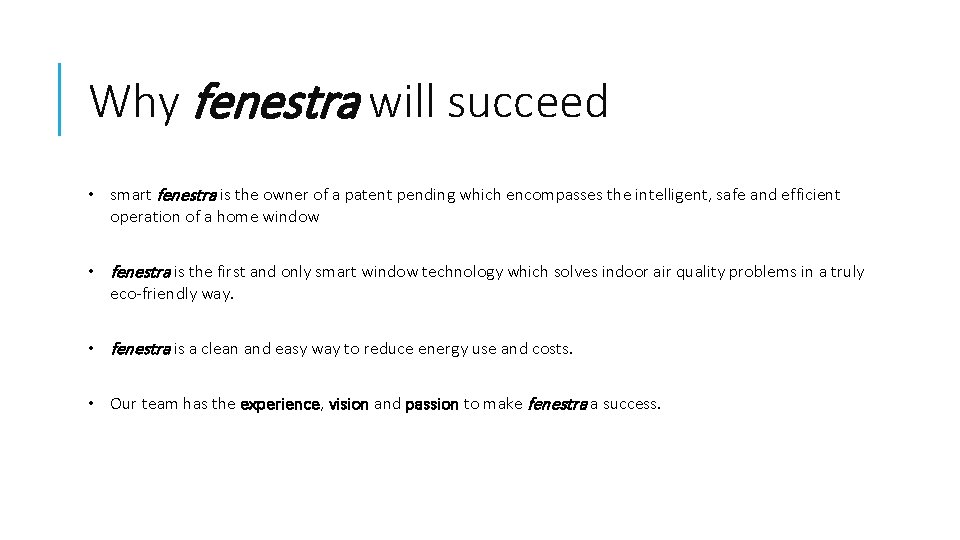 Why fenestra will succeed • smart fenestra is the owner of a patent pending