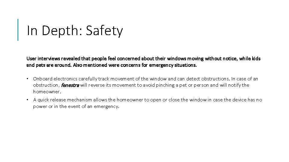 In Depth: Safety User interviews revealed that people feel concerned about their windows moving