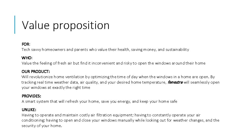 Value proposition FOR: Tech savvy homeowners and parents who value their health, saving money,