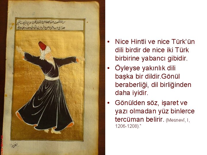  • Nice Hintli ve nice Türk’ün dili birdir de nice iki Türk birbirine