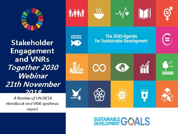 Stakeholder Engagement and VNRs Together 2030 Webinar 21 th November 2018 A Review of