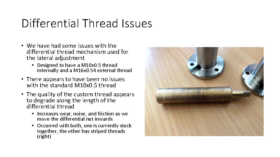 Differential Thread Issues • We have had some issues with the differential thread mechanism