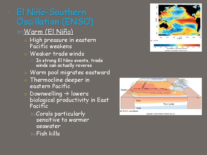  El Niño-Southern Oscillation (ENSO) Warm (El Niño) ○ High pressure in eastern Pacific