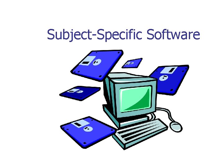 Subject-Specific Software 