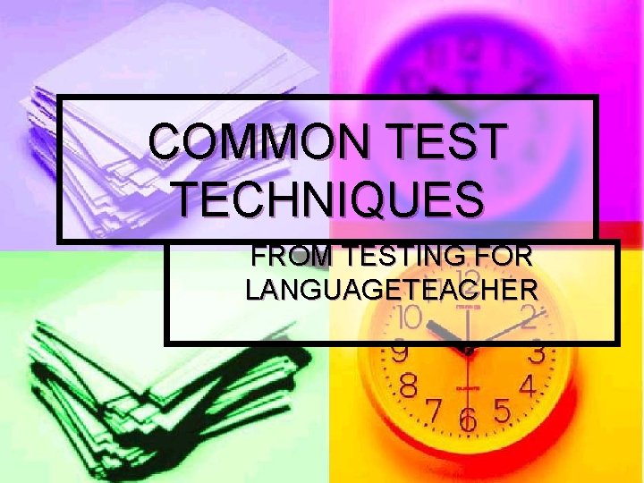 COMMON TEST TECHNIQUES FROM TESTING FOR LANGUAGETEACHER COMMON TEST TECHNIQUES FROM TESTING FOR LANGUAGETEACHER
