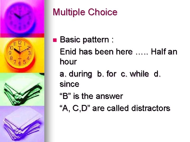 Multiple Choice n Basic pattern : Enid has been here …. . Half an Multiple Choice n Basic pattern : Enid has been here …. . Half an