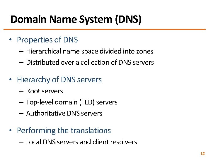 Domain Name System (DNS) • Properties of DNS – Hierarchical name space divided into