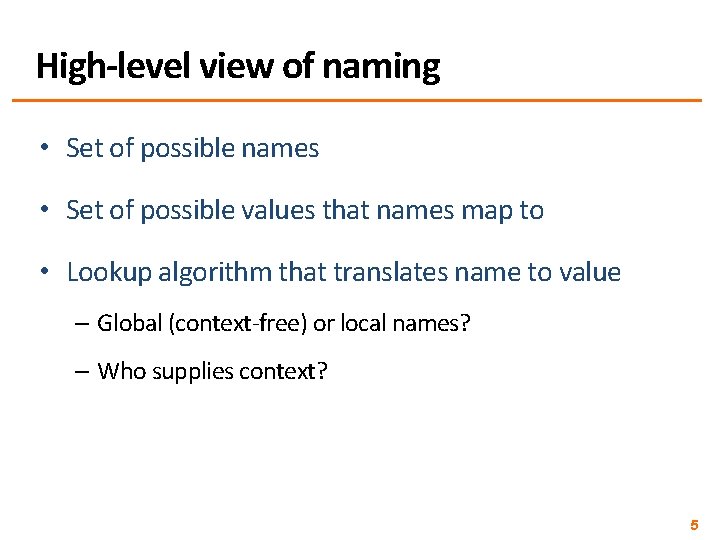 High-level view of naming • Set of possible names • Set of possible values