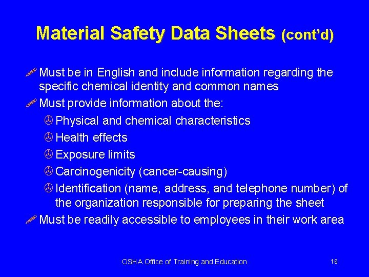 Material Safety Data Sheets (cont’d) ! Must be in English and include information regarding