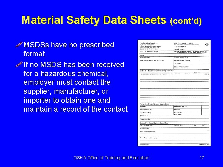 Material Safety Data Sheets (cont’d) ! MSDSs have no prescribed format ! If no