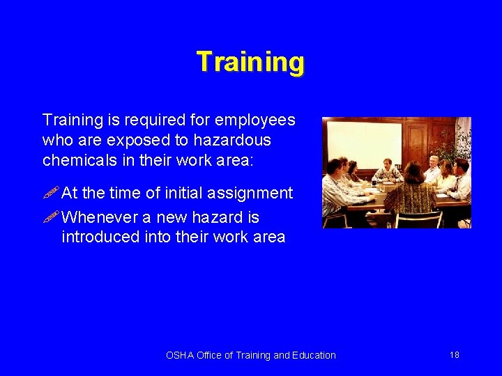 Training is required for employees who are exposed to hazardous chemicals in their work