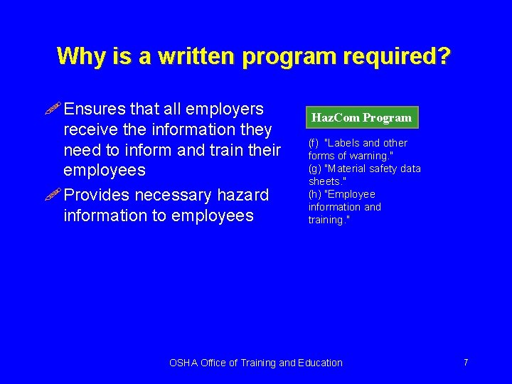 Why is a written program required? ! Ensures that all employers receive the information