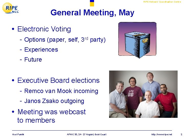 RIPE Network Coordination Centre General Meeting, May • Electronic Voting - Options (paper, self,