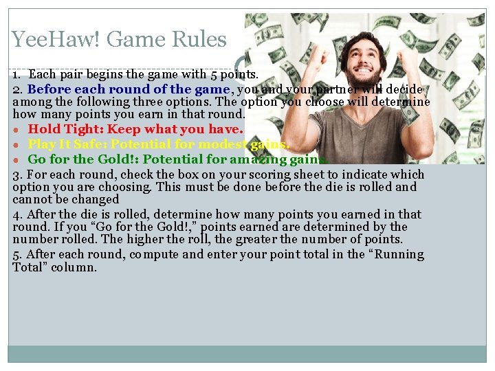 Yee. Haw! Game Rules 1. Each pair begins the game with 5 points. 2.