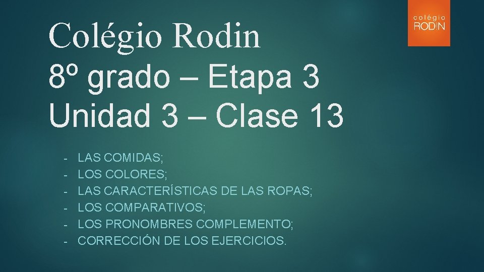 Colégio Rodin 8º grado – Etapa 3 Unidad 3 – Clase 13 - LAS
